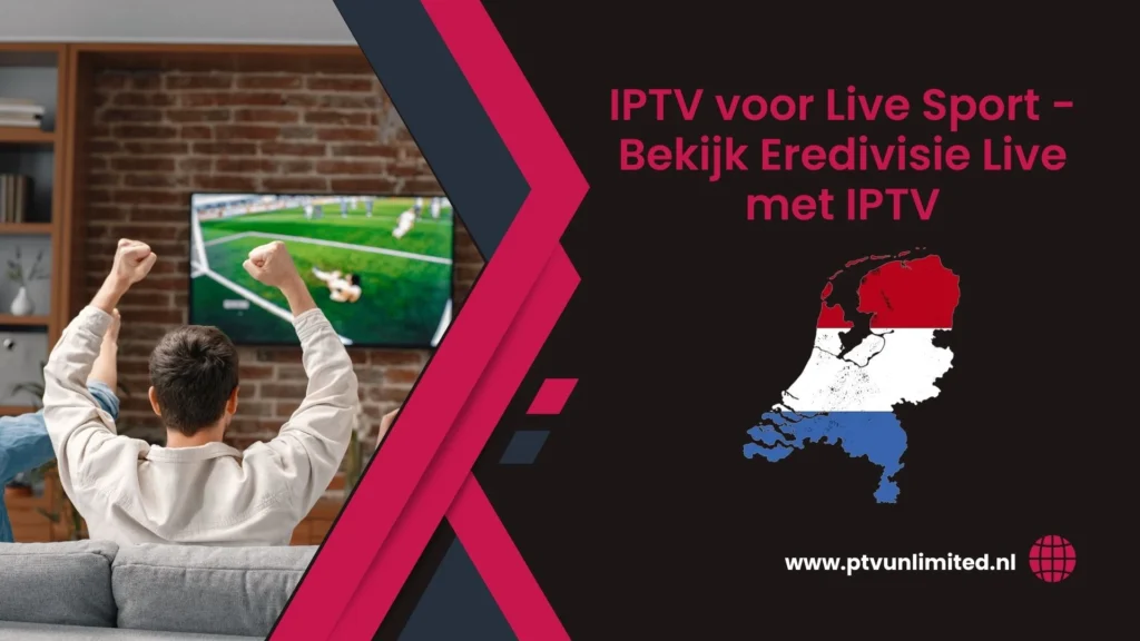 IPTV voor live sport Eredivisie live kijken IPTV